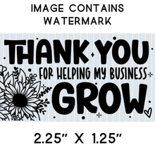 Load image into Gallery viewer, Sticker - Business - Thank You - Thank You for Helping my Business Grow - Flowers