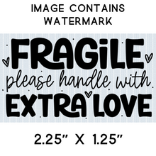 Load image into Gallery viewer, Sticker - Business - Fragile - Please Handle with Extra Love - Handle with Care
