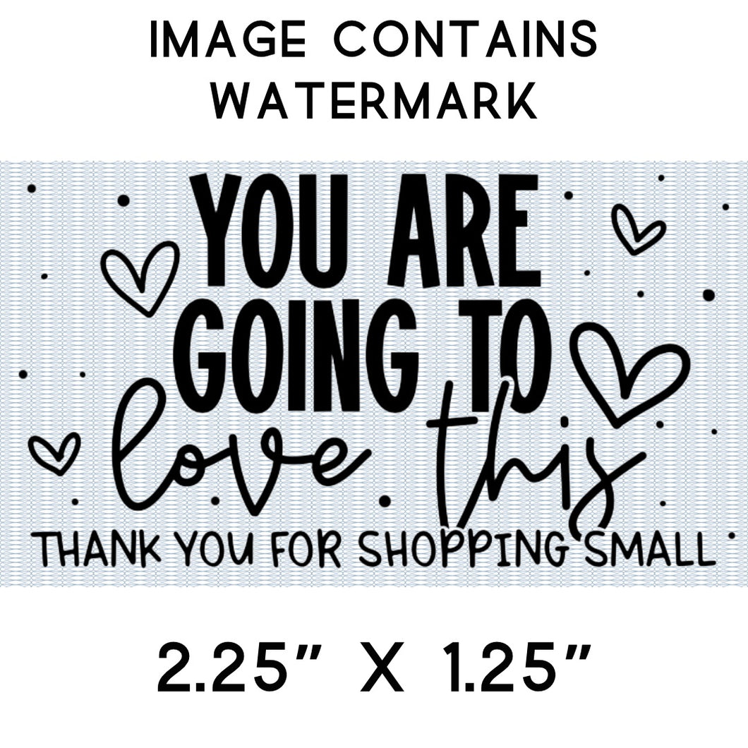 Sticker - Business - Happy Mail - You Are Going to Love This - Thank You for Shopping Small - Valentine's Day