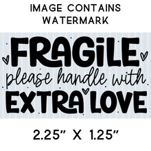 Load image into Gallery viewer, Sticker - Business - Fragile - Please Handle with Extra Love - Handle with Care
